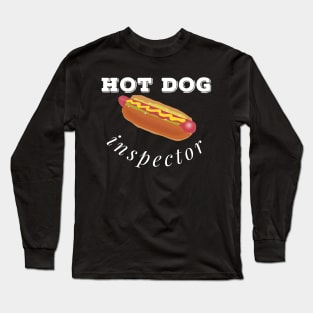 Hot Dog inspector Long Sleeve T-Shirt